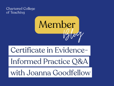 member blog: Certificate in Evidence-Informed Practice Q&A with Joanna Goodfellow