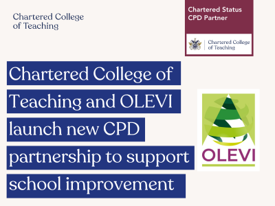 Chartered College of Teaching and OLEVI launch new CPD partnership to support school improvement